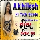 Hariyara Hariyara Raha Ho Neelkamal Singh Trending Song Hard Dholki Remix Akhilesh Hi Tech Gonda 